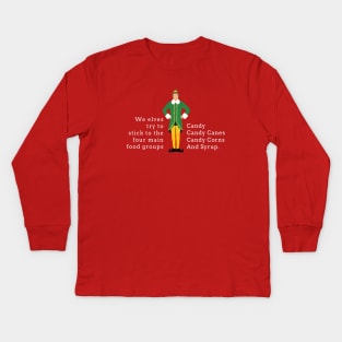 We elves try to stick to the four main food groups:  Candy, Candy Canes, Candy Corns, and Syrup. Kids Long Sleeve T-Shirt